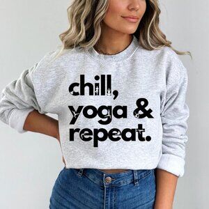 Chill, Yoga & Repeat Sweatshirt | Cozy Gray Apparel for Relaxation & Mindfulness